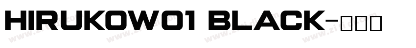 HirukoW01 Black字体转换